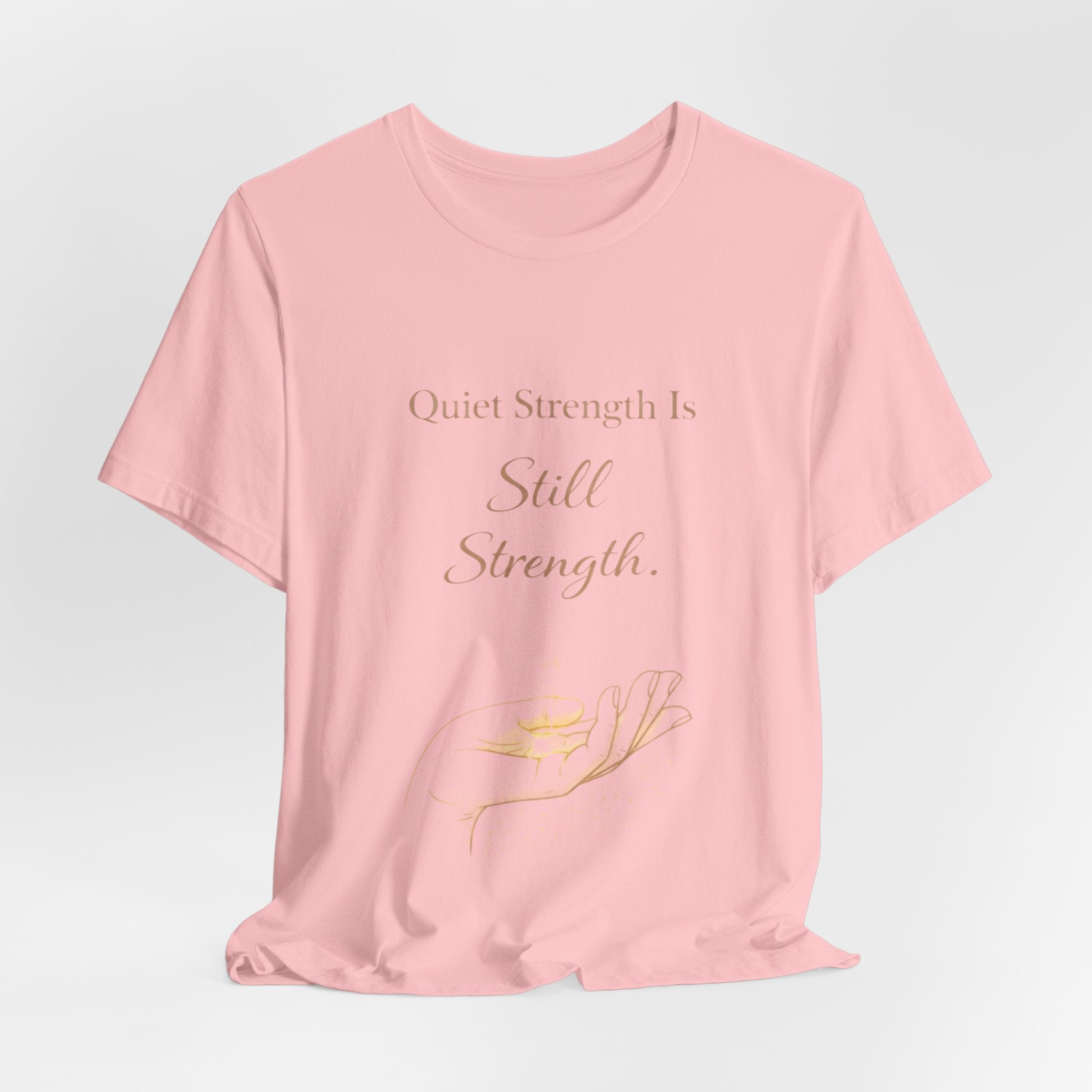 Quiet Strength Is Still Strength – Mental Health Awareness Tee | Soft Empowerment Shirt | Minimalist Affirmation Top