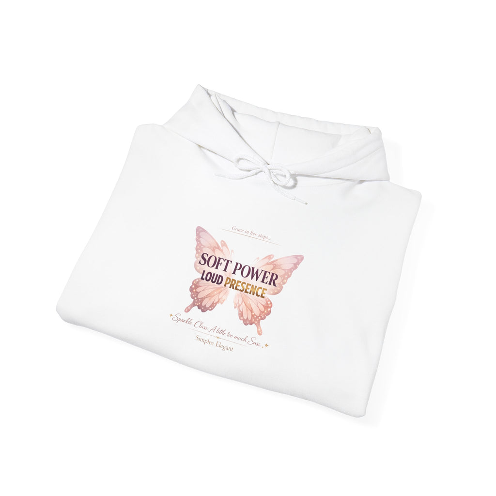 Soft Power Loud Presence Hoodie | Butterfly Feminine Strength Sweatshirt