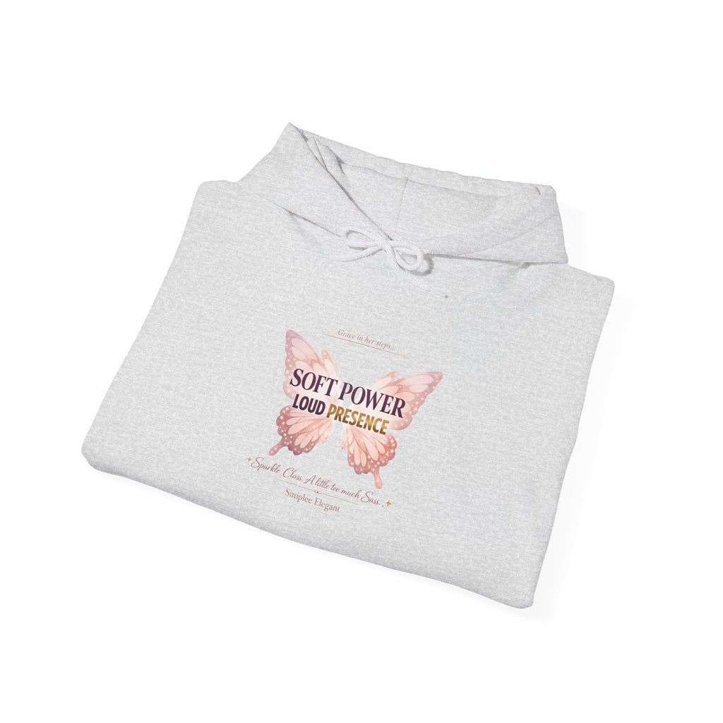 Soft Power Loud Presence Hoodie | Butterfly Feminine Strength Sweatshirt