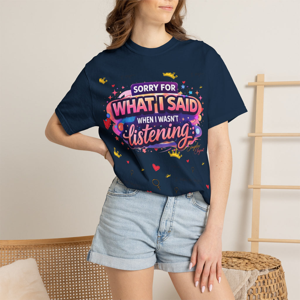 Simplee Elegant “Sorry For What I Said” Tee – Wired Different Humor Graphic Shirt