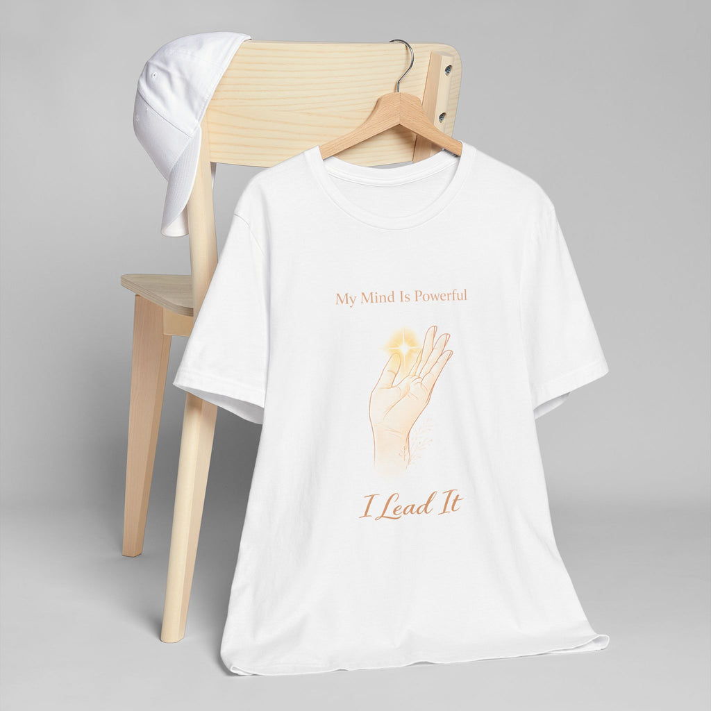 My Mind Is Powerful, I Lead It – Mental Strength Tee | Mindset Affirmation Shirt | Empowerment Graphic Top
