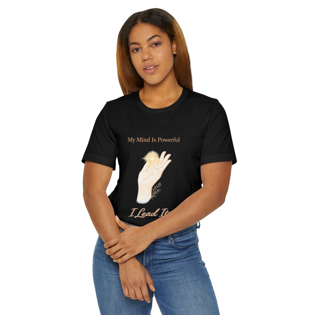 My Mind Is Powerful, I Lead It – Mental Strength Tee | Mindset Affirmation Shirt | Empowerment Graphic Top