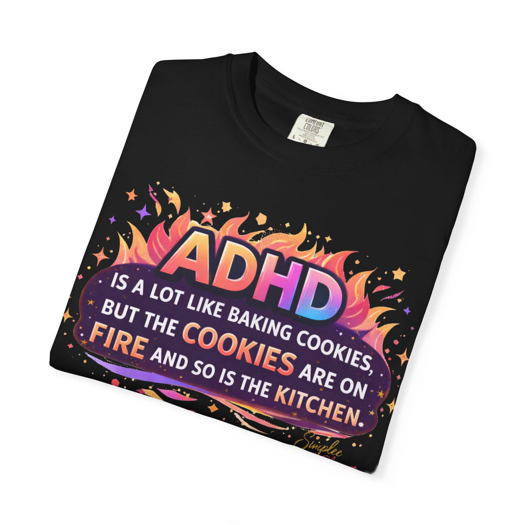 Simplee Elegant “ADHD Cookies on Fire” Tee – Funny ADHD Humor Graphic Shirt