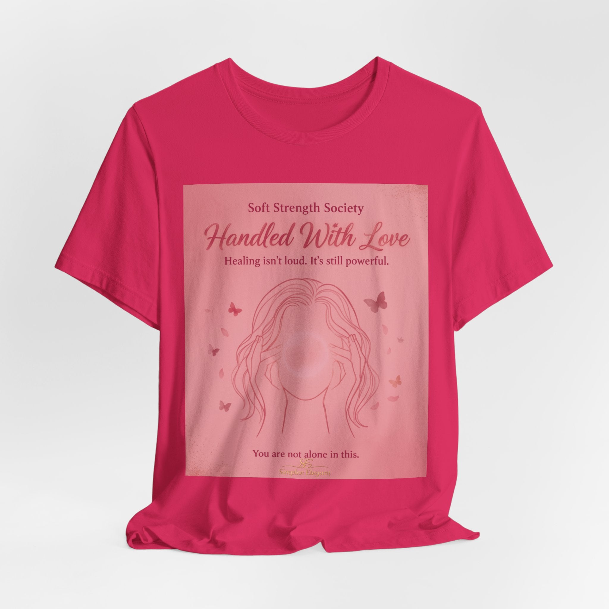 Handled With Love – Soft Strength Society Tee | Mental Health Healing Shirt | Self Love & Empowerment Top