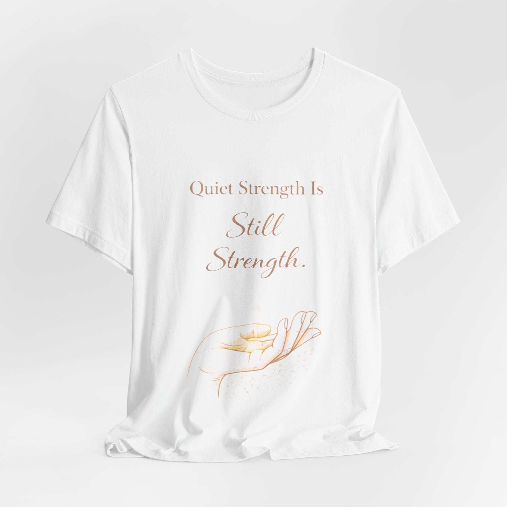 Quiet Strength Is Still Strength – Mental Health Awareness Tee | Soft Empowerment Shirt | Minimalist Affirmation Top