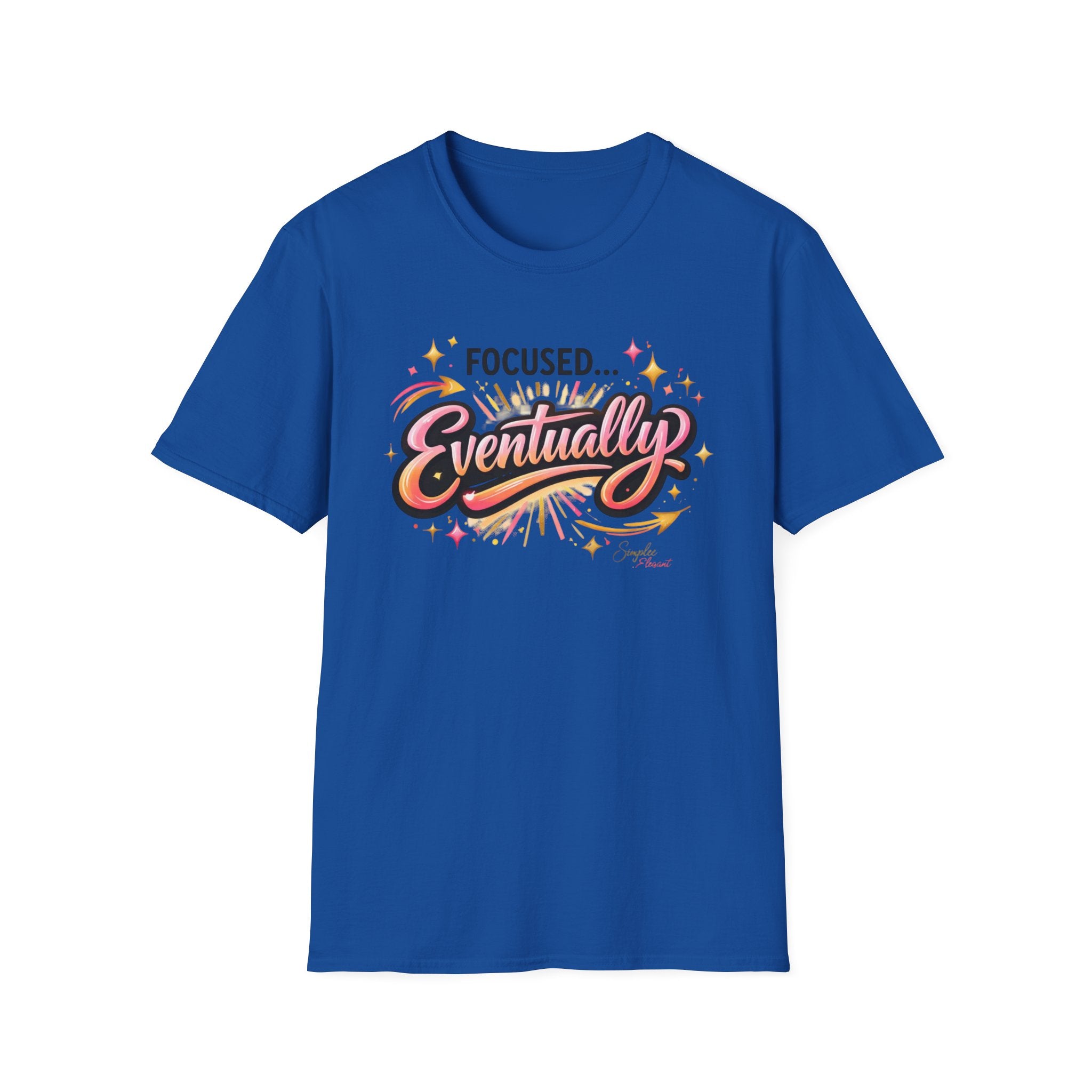 Simplee Elegant “Focused… Eventually” Tee – Funny Motivation Graphic Shirt
