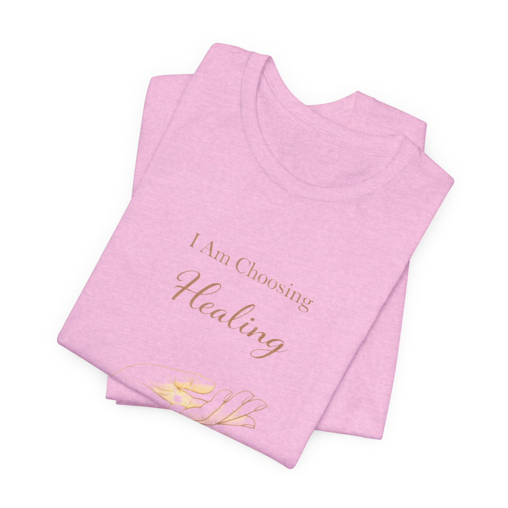 I Am Choosing Healing – Mental Health Recovery Tee | Self Growth Affirmation Shirt | Empowerment Healing Top