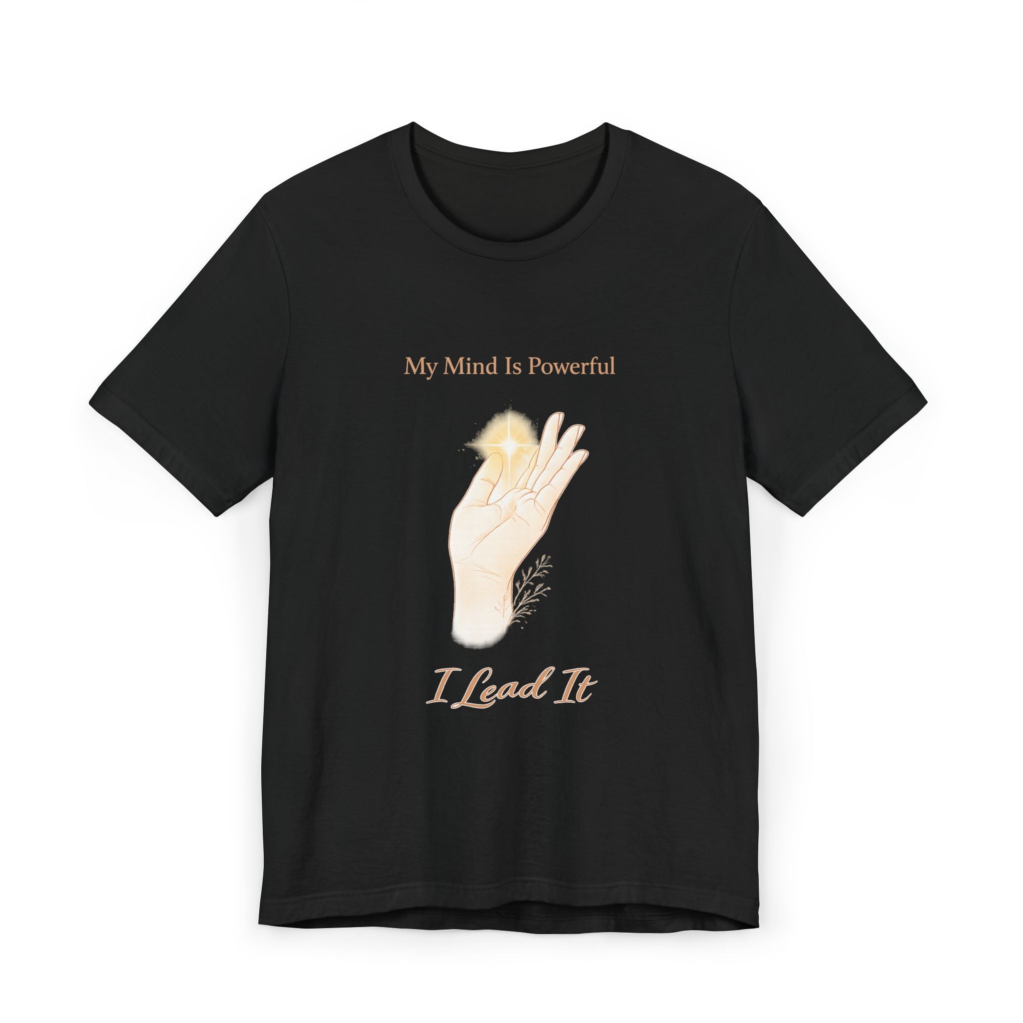 My Mind Is Powerful, I Lead It – Mental Strength Tee | Mindset Affirmation Shirt | Empowerment Graphic Top